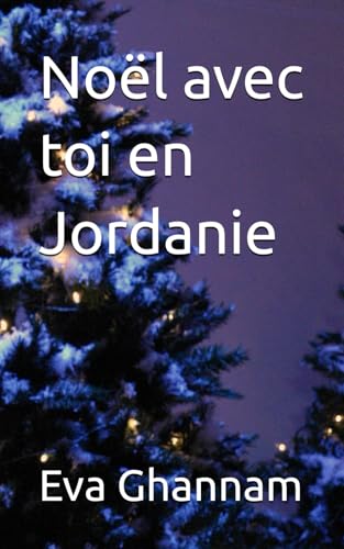 Noël avec toi en Jordanie: Inès et Samir von Eva Ghannam