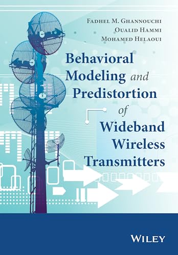 Behavioral Modeling and Predistortion of Wideband Wireless Transmitters Behavioral Modeling and Predistortion of Wideband Wireless Transmitters von Wiley