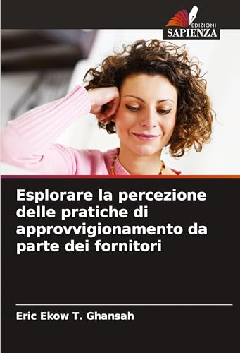Esplorare la percezione delle pratiche di approvvigionamento da parte dei fornitori von Edizioni Sapienza