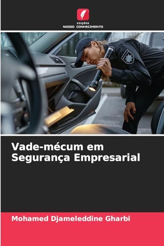 Vade-mécum em Segurança Empresarial von Edições Nosso Conhecimento