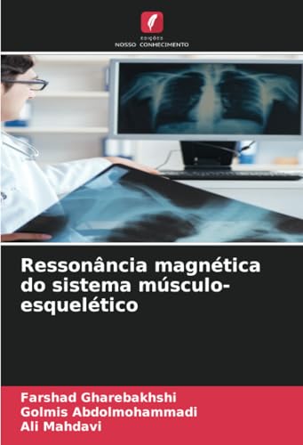 Ressonância magnética do sistema músculo-esquelético: DE von Edições Nosso Conhecimento