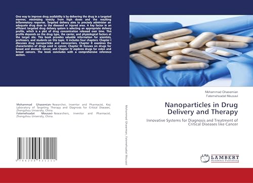 Nanoparticles in Drug Delivery and Therapy: Innovative Systems for Diagnosis and Treatment of Critical Diseases like Cancer von LAP LAMBERT Academic Publishing