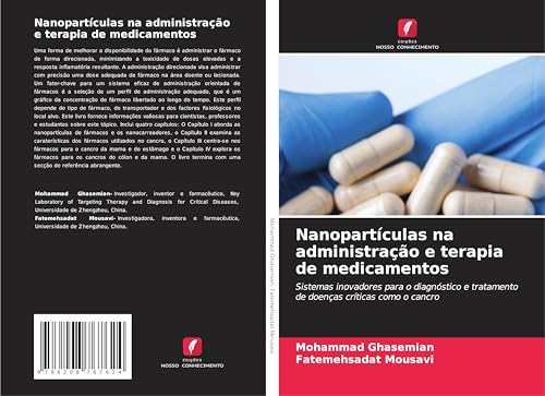 Nanopartículas na administração e terapia de medicamentos: Sistemas inovadores para o diagnóstico e tratamento de doenças críticas como o cancro von Edições Nosso Conhecimento