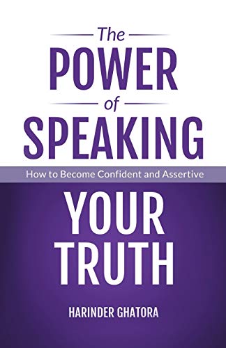The Power of Speaking Your Truth: How to Become Confident and Assertive von Balboa Press