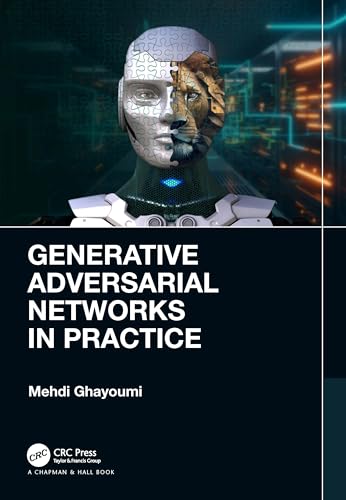 Generative Adversarial Networks in Practice von Taylor & Francis Ltd