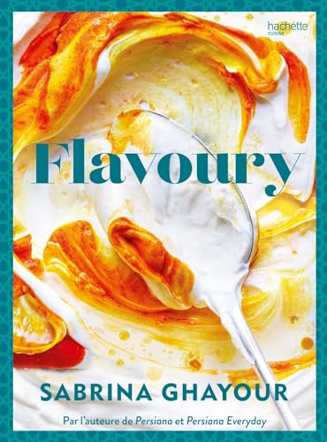 Flavoury: Par l'auteure de Persiana et Persiana Everyday von HACHETTE PRAT