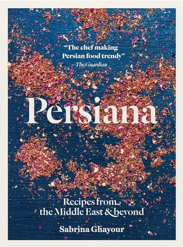 Persiana: Recipes from the Middle East & beyond Persiana: Recipes from the Middle East & beyond