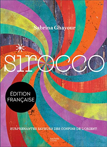 Sirocco: Surprenantes saveurs des confins de l'Orient