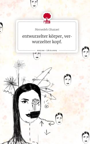 entwurzelter körper, verwurzelter kopf.. Life is a Story - story.one von story.one publishing