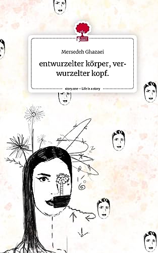entwurzelter körper, verwurzelter kopf.. Life is a Story - story.one
