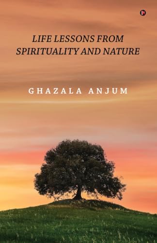 Life Lessons from Spirituality and Nature von Notion Press