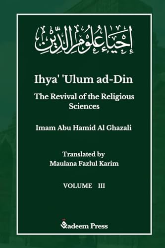 Ihya' 'Ulum ad-Din - The Revival of the Religious Sciences - Vol 3: ¿¿¿¿¿ ¿¿¿¿ ¿¿¿¿¿: ¿¿¿¿¿ ¿¿¿¿ ¿¿¿¿¿ von Qadeem Press