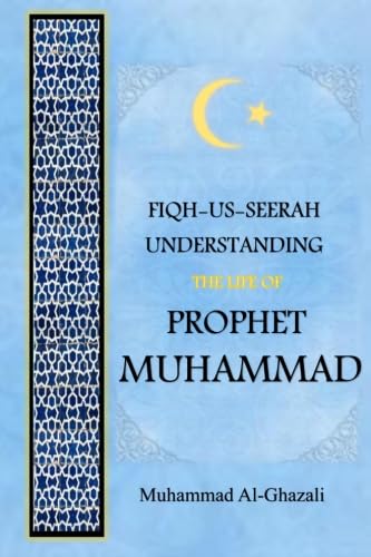 Fiqh-us-Seerah: Understanding the Life of Prophet Muhammad von Brawtley Press
