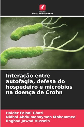 Interação entre autofagia, defesa do hospedeiro e micróbios na doença de Crohn von Edições Nosso Conhecimento