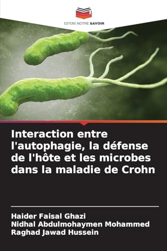 Interaction entre l'autophagie, la défense de l'hôte et les microbes dans la maladie de Crohn von Editions Notre Savoir