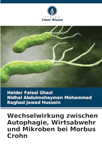 Wechselwirkung zwischen Autophagie, Wirtsabwehr und Mikroben bei Morbus Crohn: DE von Verlag Unser Wissen