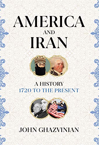America and Iran: A History, 1720 to the Present von Oneworld Publications