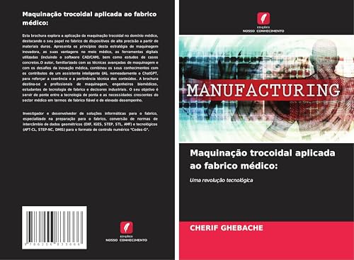 Maquinação trocoidal aplicada ao fabrico médico:: Uma revolução tecnológica von Edições Nosso Conhecimento