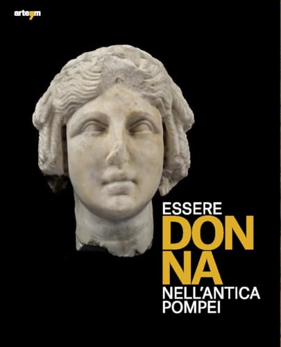 Essere donna nell'antica Pompei (Archeologia) von artem