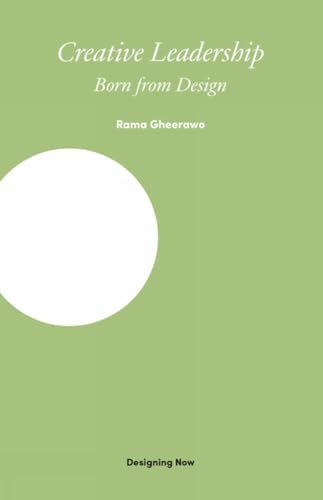 Creative Leadership: Born from Design (Designing Now)