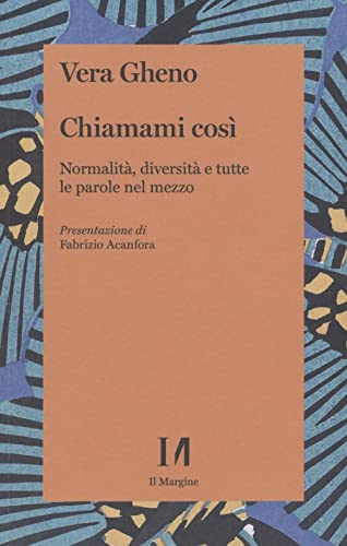 Chiamami così. Normalità, diversità e tutte le parole nel mezzo