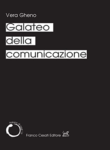 Galateo della comunicazione (Italiano di oggi) von Cesati