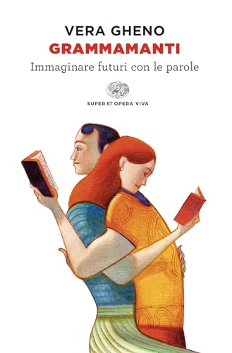 Grammamanti. Immaginare futuri con le parole (Super ET. Opera viva) von Einaudi
