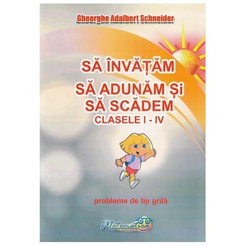 Sa Invatam Sa Adunam Si Sa Scadem. Probleme De Tip Grila. Clasele 1-4 von Hyperion