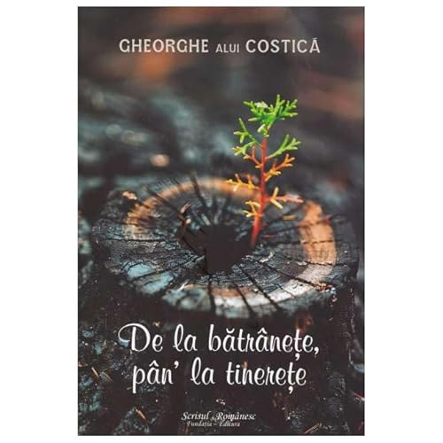 De La Batranete, Pan La Tinerete von Scrisul Romanesc