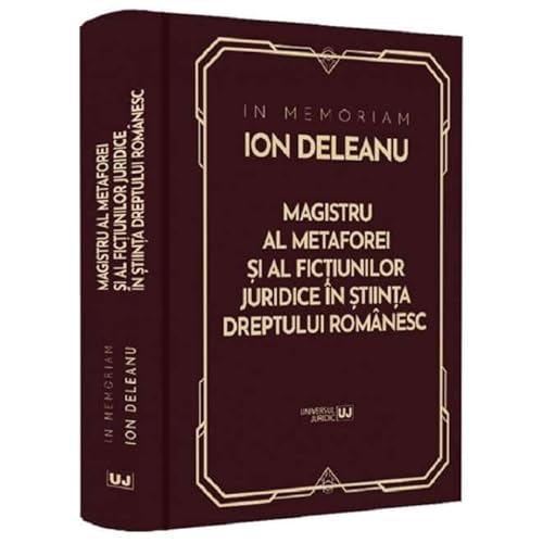 In Memoriam Ion Deleanu. Magistru Al Metaforei Si Fictiunilor Juridice In Stiinta Dreptului Romanesc In Memoriam Ion Deleanu. Magistru Al Metaforei Si Fictiunilor Juridice In Stiinta Dreptului Romanesc von Universul Juridic