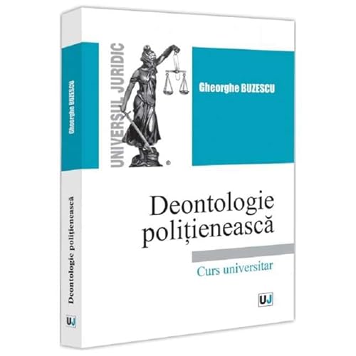 Deontologie Politieneasca. Curs Universitar Deontologie Politieneasca. Curs Universitar von Universul Juridic