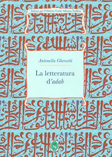 La letteratura d'adab La letteratura d'adab von Ist. per l'Oriente C.A. Nallino