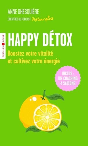 Happy Détox: Boostez votre vitalité et cultivez votre énergie ! von EYROLLES