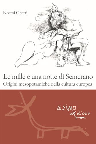 Le mille e una notte di Semerano. Origini mesopotamiche della cultura europea (Le gerle) von L'Asino d'Oro