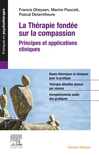 La Thérapie fondée sur la compassion: Principes et application clinique von MASSON