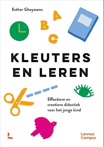 Kleuters en leren: Effectieve en creatieve didactiek voor het jonge kind von Lannoo Campus