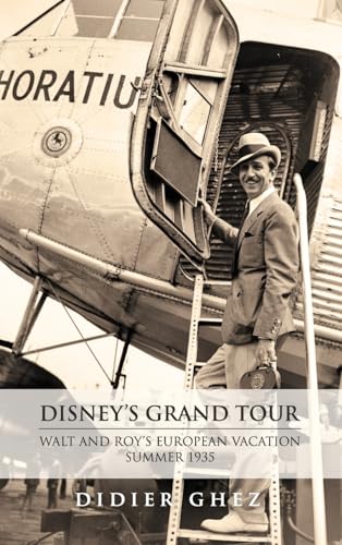 Disney's Grand Tour: Walt and Roy's European Vacation, Summer 1935 von Theme Park Press