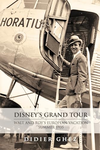 Disney's Grand Tour: Walt and Roy's European Vacation, Summer 1935 von Theme Park Press