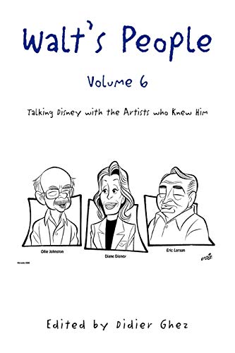 Walt's People - Volume 6: Talking Disney with the Artists Who Knew Him von Xlibris Corporation
