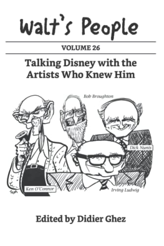 Walt's People: Volume 26: Talking Disney with the Artists Who Knew Him Walt's People: Volume 26: Talking Disney with the Artists Who Knew Him von Skyway Press