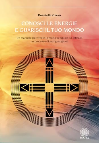 Conosci le energie e guarisci il tuo mondo. Un manuale per vivere in modo semplice ed efficace un processo di autoguarigione Conosci le energie e guarisci il tuo mondo. Un manuale per vivere in modo semplice ed efficace un processo di autoguarigione von Psiche 2