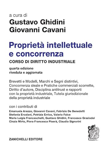 Proprietà intellettuale e concorrenza. Corso di diritto industriale von Zanichelli