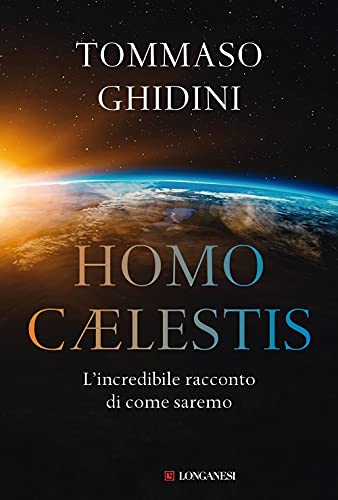 Homo cælestis. L'incredibile racconto di come saremo (Nuovo Cammeo)