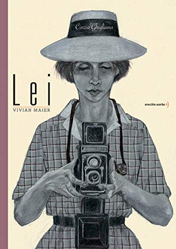 Lei. Vivian Maier von Orecchio Acerbo