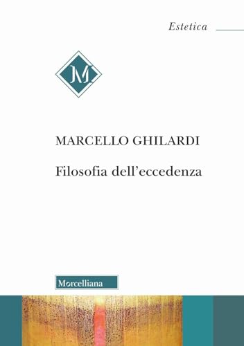 Filosofia dell'eccedenza (Estetica) von Morcelliana