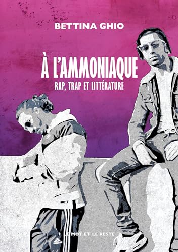 À l'ammoniaque - Rap, trap et littérature