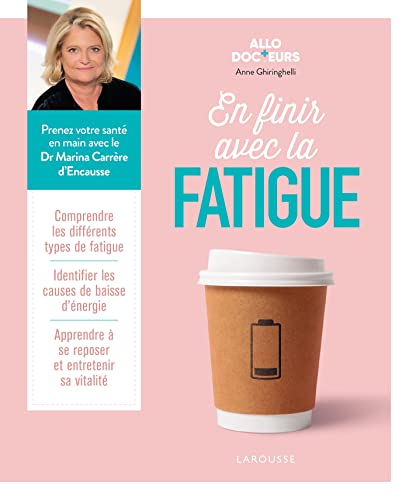 Allo Docteurs - En finir avec la fatigue von LAROUSSE