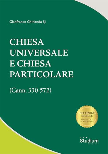 Chiesa universale e Chiesa particolare (Cann. 330-572) von Studium