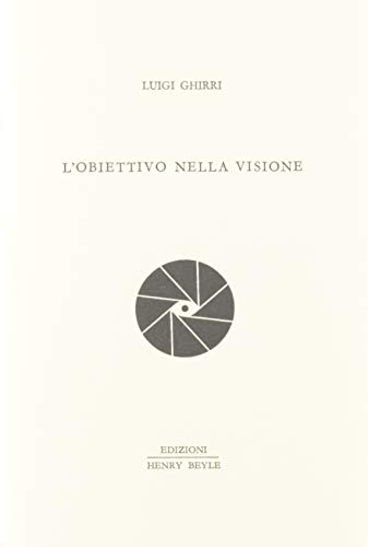 L'obiettivo nella visione (Quaderni di prosa e di invenzione) von Henry Beyle