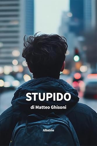 Stupido (Nuove voci. Strade) von Gruppo Albatros Il Filo